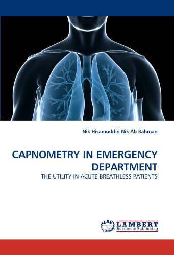 Cover for Nik Hisamuddin Nik Ab Rahman · Capnometry in Emergency Department: the Utility in Acute Breathless Patients (Paperback Book) (2010)