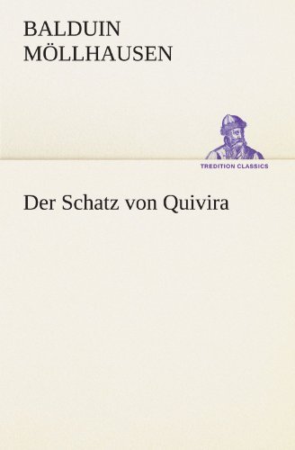 Cover for Balduin Möllhausen · Der Schatz Von Quivira (Tredition Classics) (German Edition) (Paperback Book) [German edition] (2012)