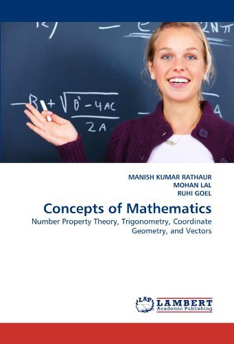 Cover for Ruhi Goel · Concepts of Mathematics: Number Property Theory, Trigonometry, Coordinate Geometry, and Vectors (Paperback Book) (2011)