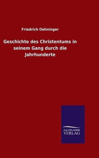 Geschichte des Christentums i - Oehninger - Bøker -  - 9783846063668 - 5. januar 2016
