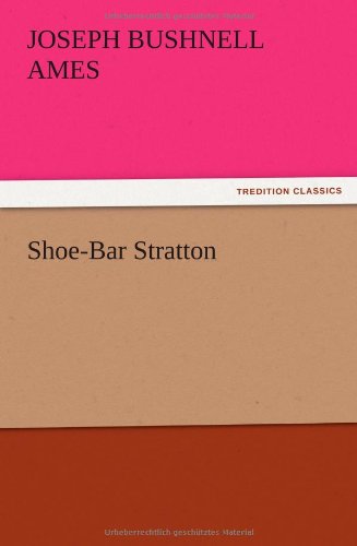 Cover for Joseph Bushnell Ames · Shoe-bar Stratton (Paperback Bog) (2012)