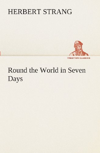 Cover for Herbert Strang · Round the World in Seven Days (Tredition Classics) (Taschenbuch) (2013)