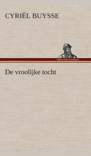 Cover for Cyriel Buysse · De Vroolijke Tocht (Hardcover bog) [Dutch edition] (2013)