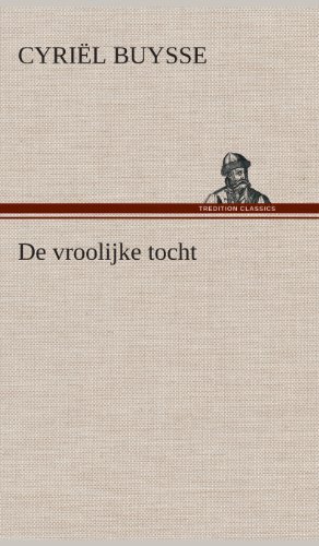 Cover for Cyriel Buysse · De Vroolijke Tocht (Gebundenes Buch) [Dutch edition] (2013)