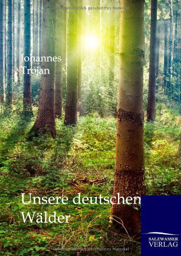 Cover for Johannes Trojan · Unsere Deutschen Wälder (Paperback Book) [German edition] (2012)