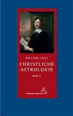 Cover for William Lilly · Christliche Astrologie Buch 3 (Hardcover bog) (2008)