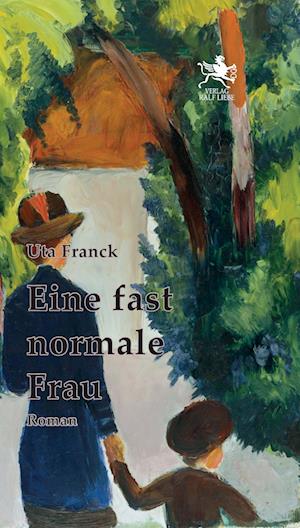 Cover for Uta Franck · Eine fast normale Frau (Book) (2024)