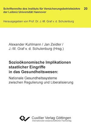 Cover for Johann-Matthias Graf von der Schulenburg · Sozioökonomische Implikationen staatlicher Eingriffe in das Gesundheitswesen (Band 20)Nationale Gesundheitssysteme zwischen Regulierung und Liberalisierung (Paperback Book) (2013)