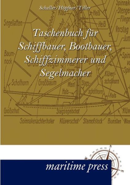 Cover for Ludwig Schaller · Taschenbuch Fuer Schiffbauer, Bootbauer, Schiffzimmerer Und Segelmacher (Taschenbuch) [German edition] (2012)