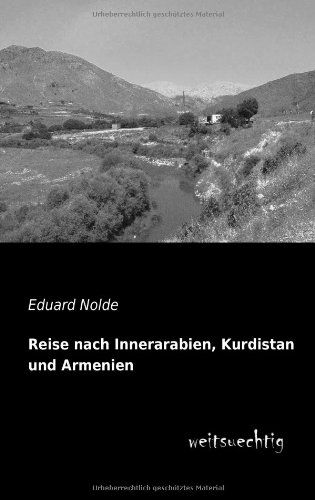 Cover for Eduard Nolde · Reise Nach Innerarabien, Kurdistan Und Armenien (Paperback Book) [German edition] (2013)