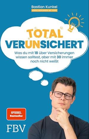 Total ver (un)sichert - Bastian Kunkel - Books - Finanzbuch Verlag - 9783959725668 - March 22, 2022