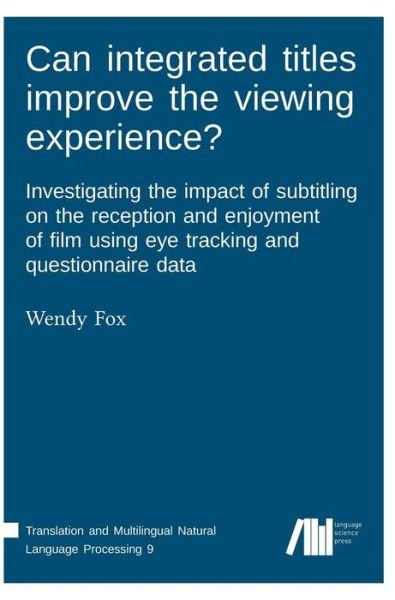 Cover for Wendy Fox · Can integrated titles improve the viewing experience? (Book) (2018)