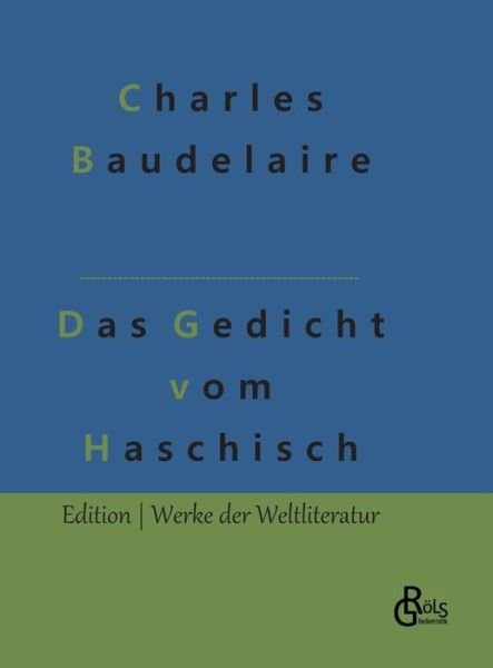 Cover for Charles Baudelaire · Das Gedicht vom Haschisch (Gebundenes Buch) (2022)