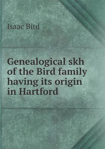 Cover for Isaac Bird · Genealogical Skh of the Bird Family Having Its Origin in Hartford (Paperback Book) (2013)