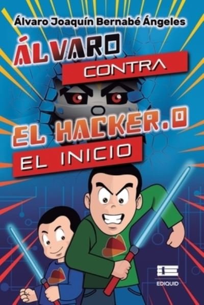Cover for Lvaro  Joaqun Bernab Ngeles · Lvaro Contra El Hacker.0 (Paperback Bog) (2022)