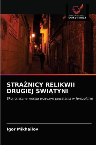 Cover for Igor Mikhailov · Stra?nicy Relikwii Drugiej ?wi?tyni (Paperback Book) (2021)