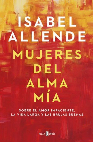 Cover for Isabel Allende · Mujeres del alma mia (Hardcover bog) (2020)