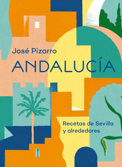 Cover for José Pizarro · Andalucia (Hardcover Book) (2020)