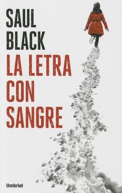 Cover for Saul Black · Letra Con Sangre (Paperback Book) (2015)