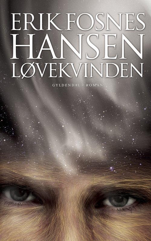 Cover for Erik Fosnes Hansen · Gyldendal Hardback: Løvekvinden (Hardcover Book) [2. Painos] (2007)