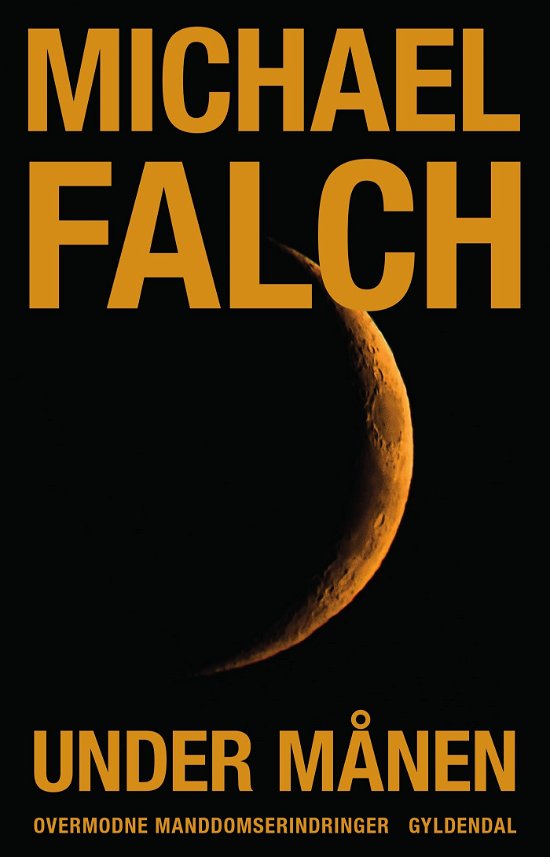 Michael Falch · Under månen - Overmodne Manddomserindringer (Hæftet bog) [Signed edition] (2023)