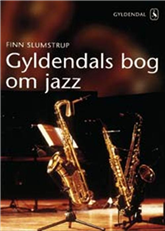 Cover for Finn Slumstrup · Gyldendals bog om jazz (Bound Book) [1º edição] (2004)