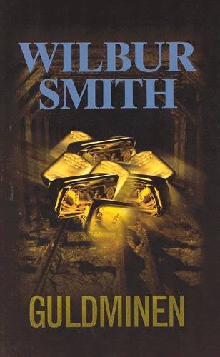 Cover for Wilbur A. Smith · Guldminen (Innbunden bok) [1. utgave] (2002)