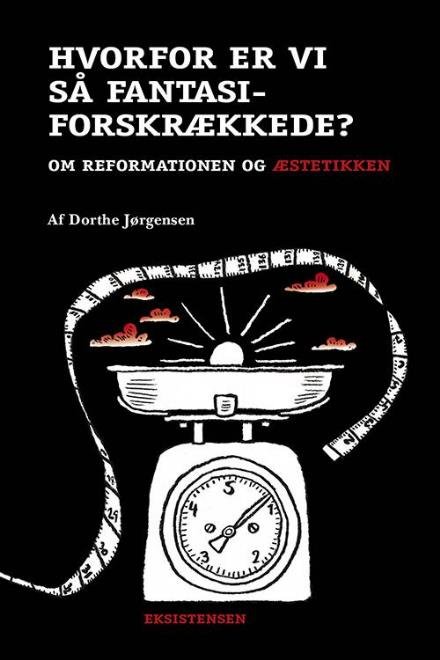Cover for Dorthe Jørgensen · Reformationsserien: Hvorfor er vi så fantasiforskrækkede? (Sewn Spine Book) [1. Painos] (2017)