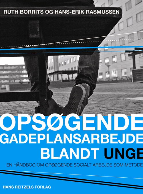 Ruth Borrits; Hans-Erik Rasmussen · Opsøgende gadeplansarbejde blandt unge (Taschenbuch) [1. Ausgabe] (2012)