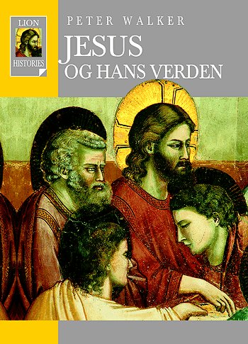 Cover for Peter Walker · Lion Histories: Jesus og hans verden (Book) [1st edition] (2004)
