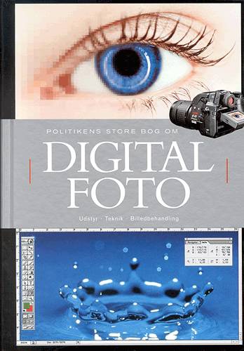 Cover for Tom Ang · Politikens store bog om digital foto (Bok) [1:a utgåva] (2004)