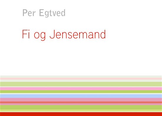 Cover for Per Egtved · Fi og Jensemand (Pocketbok) [1. utgave] [Paperback] (2010)