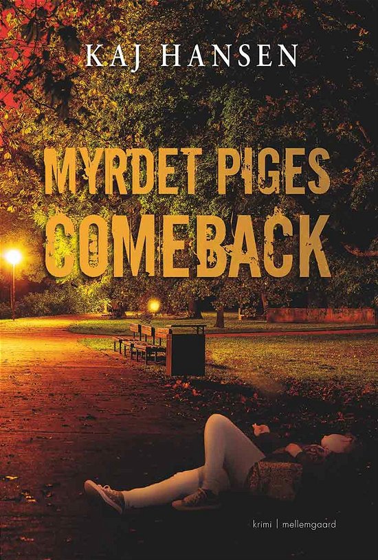 Myrdet piges comeback - Kaj Hansen - Bøger - mellemgaard - 9788771900668 - 22. august 2016