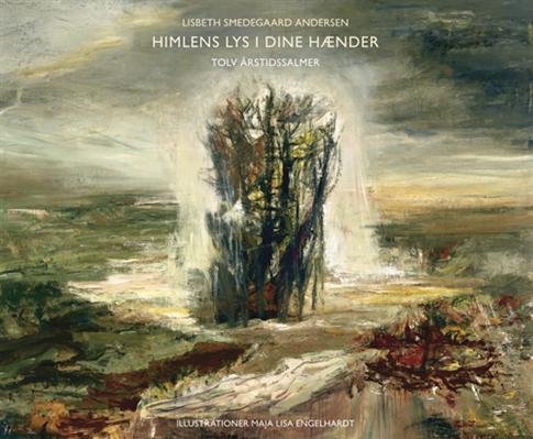Cover for Lisbeth Smedegaard Andersen · Himlens lys i dine hænder (Sewn Spine Book) [1th edição] (2008)