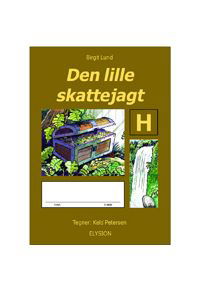 Den lille skattejagt H - Birgit Lund - Książki - Elysion - 9788777193668 - 2007