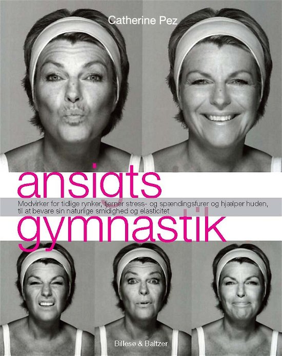 Ansigtsgymnastik - Catherine Pez - Bøger - Billesø & Baltzer - 9788778422668 - 15. august 2010