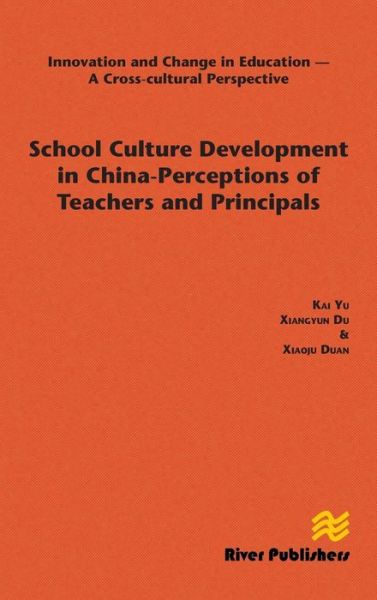 Cover for Kai Yu · School Culture Development in China - Perceptions of Teachers and Principals (Hardcover Book) (2014)