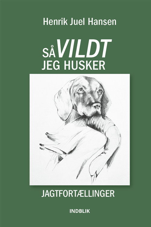 Cover for Henrik Juel Hansen · Så vildt jeg husker (Sewn Spine Book) [1º edição] (2022)