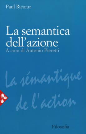 La Semantica Dell'azione. Nuova Ediz. - Paul Ricoeur - Książki -  - 9788816371668 - 