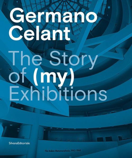 Cover for Germano Celant · Germano Celant: The Story of (my) Exhibitions (Hardcover Book) (2021)
