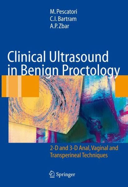 Cover for M. Pescatori · Clinical Ultrasound in Benign Proctology: 2-D and 3-D Anal, Vaginal and Transperineal Techniques (Hardcover Book) (2006)