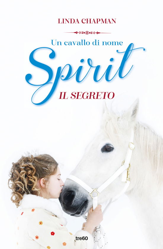 Cover for Linda Chapman · Un Cavallo Di Nome Spirit. Il Segreto (Book)