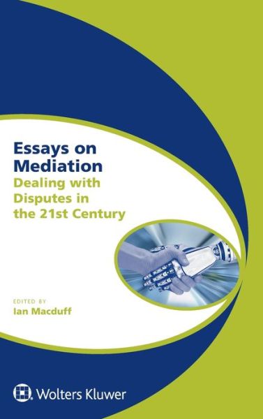 Cover for Ian Macduff · Essays on Mediation: Dealing with Disputes in the 21st Century (Hardcover Book) (2016)