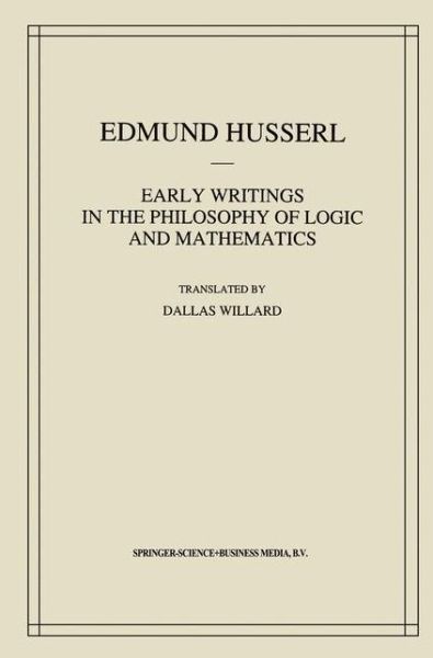 Cover for Edmund Husserl · Early Writings in the Philosophy of Logic and Mathematics - Husserliana: Edmund Husserl - Collected Works (Paperback Book) [Softcover reprint of the original 1st ed. 1994 edition] (2011)