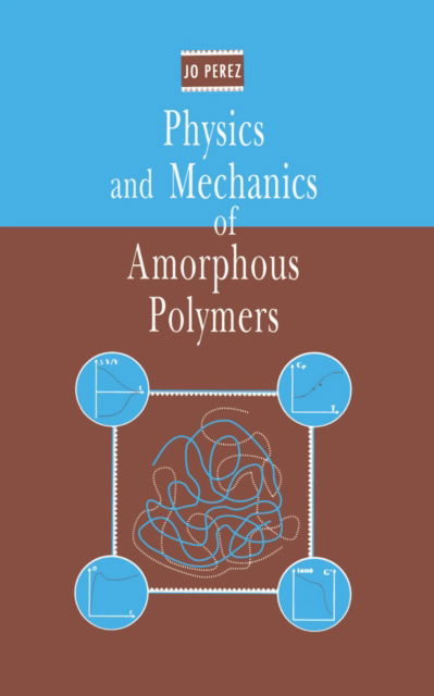 Cover for Jo Perez · Physics and Mechanics of Amorphous Polymers (Hardcover Book) (1998)