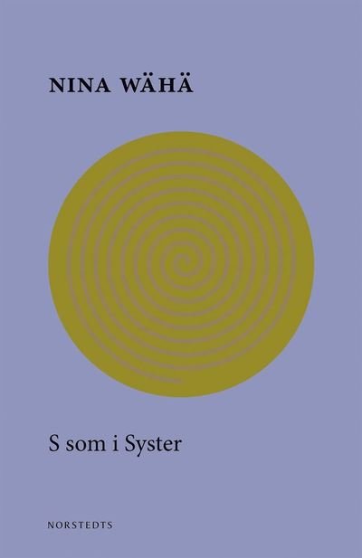 Cover for Nina Wähä · S som i syster (Bog) (2019)