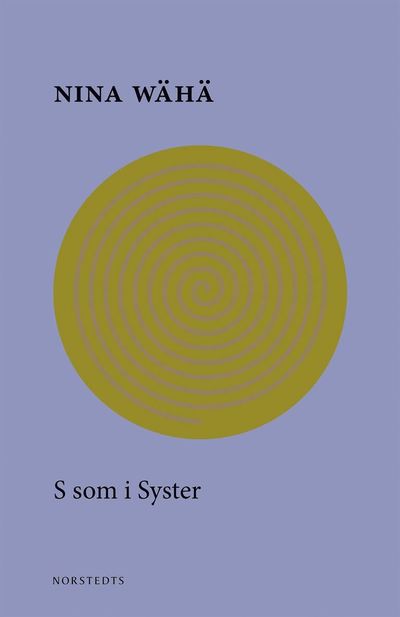 S som i syster - Nina Wähä - Bøger - Norstedts - 9789113099668 - 8. februar 2019