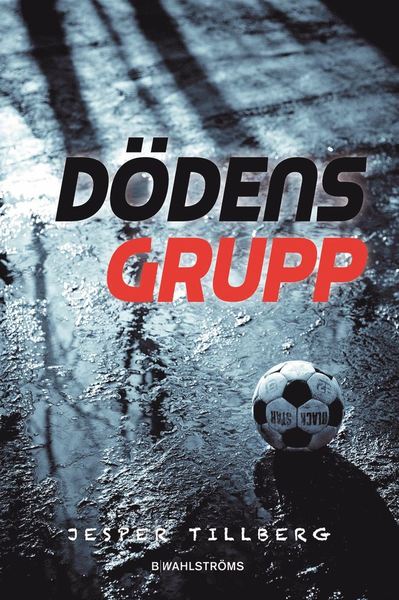 Cover for Jesper Tillberg · Dödens grupp (Hardcover Book) (2015)