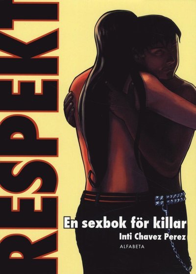 Cover for Inti Chavez Perez · Respekt : en sexbok för killar (Book) (2010)