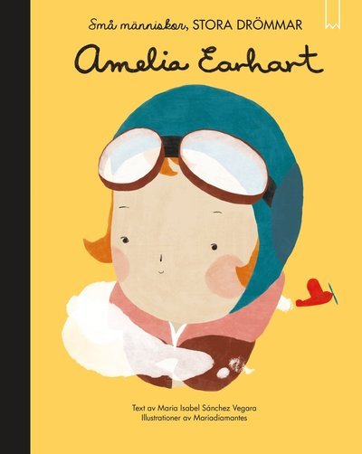 Cover for Mariadiamantes · Små människor, stora drömmar: Små människor, stora drömmar. Amelia Earhart (Bound Book) (2017)